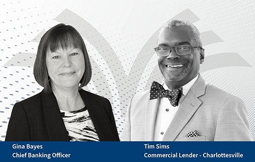 Gina Bayes, CBO and Tim Sims, Commercial Lender